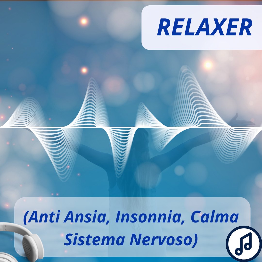 RELAXER - Traccia Mp3 - (Anti Ansia, Insonnia, Calma Sistema Nervoso)